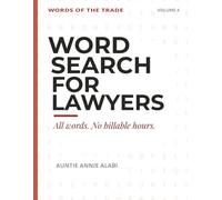 Word Search for Lawyers: 50 Large Print Word Search Puzzles, the History of the Law, Word Origins and Jokes. A Fun Gift for Lawyers (Words of the Trade)