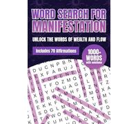 Word Search for Manifestation: A Law of Attraction Workbook to Attract Wealth, Success, Love, and Alignment | Word Searches, Full Solutions, 70 Affirmations, Companion Journal Included | 6x9 Self-Help