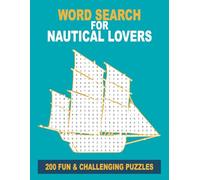 Word search for nautical lovers: 200 fun and challenging puzzles (WordSearch Compendia)