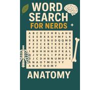 Word Search for Nerds - Anatomy: A Body-Exploring Puzzle Book for Curious Minds! (Word Search For Nerds Series)