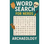 Word Search For Nerds - Archaeology: Word Search for Nerds is where logic meets curiosity. Each volume blends the joy of word puzzles with the thrill of discovery.