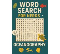 Word Search for Nerds - Oceanography: A Living Puzzle Book for the Naturally Curious! (Word Search For Nerds Series)