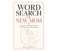 Word Search for New Mom: 66 Sweet and Relaxing Puzzles for Quiet Moments and Baby Snuggles