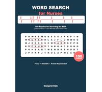 Word Search for Nurses: 100 Funny Puzzles for the Nurse Who Does It All - From the Ward to the Night Shift