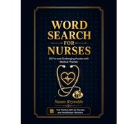 Word Search for Nurses: 50 Fun and Challenging Puzzles with Medical Themes - The Perfect Gift for Nurses and Healthcare Workers