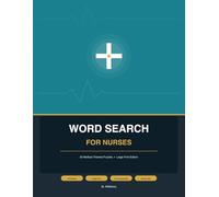 Word Search for Nurses: 50 Medical-Themed Puzzles | Large Print Edition | Perfect Gift for RN, LPN, CNA, NP & Healthcare Workers: Brain-Boosting Word ... - Includes Full Answer (Nurse Puzzle Books)