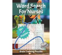 Word Search for Nurses: 50+ Relaxing Word Search Puzzles with Solutions (6x9 inches, 495 words) | Everyday Terms, Life and more for Nurse Students