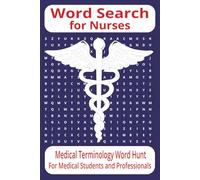 Word Search for Nurses: Medical Terminology Word Hunt for Medical Students and Professionals (Patti's Word Search Series)