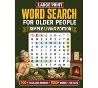 Word Search for Older People: Large Print Relaxing Puzzle Book with Fun Facts | Easy-to-Read Word Find for Adults & Seniors (Simple Living Themes) (Everyday Relaxation Puzzle Series)