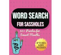 Word Search For Sassholes: Large Print Puzzle Book for Adults 21+ | 8x11 | Bad Words Naughty Word Search