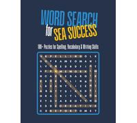 Word Search for SEA SUCCESS: 100+ Puzzles for Spelling, Vocabulary & Writing Skills (A+ Word Searches for Academic Success)