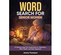 Word Search for Senior Women: A Calming Large Print Puzzle Book for Relaxation, Brain Health, and Daily Happiness