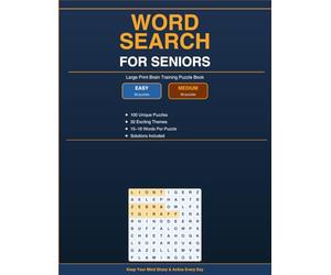 Word Search for Seniors: 100 Large Print Puzzles with Solutions - 32 Exciting Themes - Easy and Medium Levels (Arthur Pemsley's Senior Puzzle Collection)