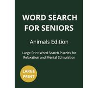 Word Search for Seniors - Animals Edition: Large Print Word Search Puzzles for Relaxation and Mental Stimulation