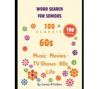 Word Search for Seniors Large Print: 100 Classic 60s Nostalgia Puzzles - Music, Movies, TV Shows and 60s Life