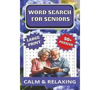 Word Search for Seniors: Large Print 50+ Easy Puzzles for Seniors | Relax, Reduce Stress & Keep Your Mind Active | A Gentle Daily Dose of Calm for a Healthier Mind | Perfect Gift for Seniors