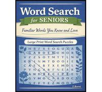 Word Search for Seniors: Large Print Puzzles with Familiar Words from Daily Life, Food, Travel, Home, and Hobbies