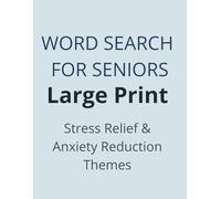 Word Search for Seniors - Large Print: Stress Relief & Anxiety Reduction Themes
