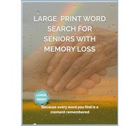 Word Search for Seniors with Memory Loss: Engaging and Easy-to-Read Puzzles to Support Memory Care and Joyful Moments for Seniors