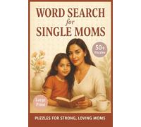 Word Search for Single Moms: Uplifting Word Searches to Empower, Encourage, and Celebrate Resilient Mothers with Every Thoughtful and Relaxing Puzzle