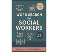 Word Search for Social Workers: Empowering Word Searches About Advocacy, Ethics, Mental Health, Human Services, And Social Justice-Made For Students, Professionals, And Everyday Helpers In The Field