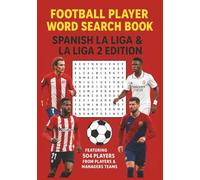 Word Search for Spanish Football Fans: The Ultimate Brain-Teaser Book for True Spanish Football Supporters | 42 teams | 504 football players and manager in total (Footballers Word Search)