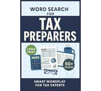 Word Search for Tax Preparers: Tax Season Word Searches Featuring Deductions, Deadlines, Forms, Finance Jargon, and More-Large Print Puzzles Created for Accountants and Tax Pros