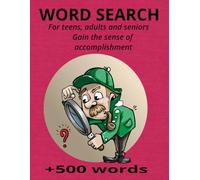 Word search for teens, adults and seniors : Gain the sense of accomplishment +500 words