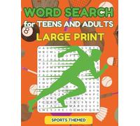 Word Search for Teens & Adults - Sports Themed (Large Print Edition): 84 Sporty Word Searches in Large Print for Teens, Adults, and Seniors