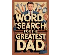 Word Search for The Greatest Dad: Fathers Day Gifts: Boredom Buster for Curious Men to Celebrate Family Bonds - Activity Book for Adults