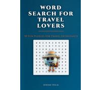 Word Search for Travel Lovers: 100 Themed Puzzles - Destinations, Landmarks, and Adventures Around the World
