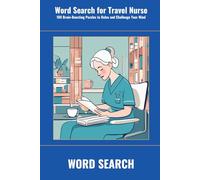 Word Search for Travel Nurse: 100 Brain-Boosting Puzzles to Relax and Challenge Your Mind (SharpMind Press Nurses Puzzle Collection)