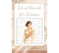 Word Search for Women: Word Search for Women, Adults & Puzzle Lovers | 70+ Uplifting Puzzles | Self-Love, Motherhood, Confidence, Strong Women & Everyday Joy