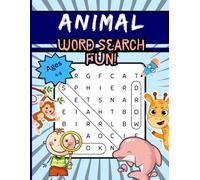 Word Search Fun! for Kids - Animal Kingdom: Exciting Word Hunts Across the Wild Safari for Curious Kids | 30 Theme of 300 Word PUZZLES with Solutions - Find them all