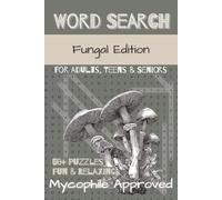 Word Search Fungal Edition For Adults, Teens & Seniors: Word Search Easy to Read Print about Fungal Life, Mycophile, foraging and more|6x9 Inches, 110 ... for Vacation, Holidays and Free times