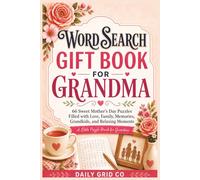 Word Search Gift Book for Grandma: 66 Sweet Mother’s Day Puzzles Filled with Love, Family, Memories, Grandkids, and Relaxing Moments