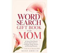 Word Search Gift Book for Mom: 66 Sweet Word Search Puzzles Filled with Love, Gratitude, Family, Flowers, and Relaxing Moments