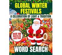 WORD SEARCH GLOBAL WINTER FESTIVALS: A Celebration of Light & Tradition. Over 100 Puzzles - LARGE PRINT