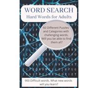 Word Search Hard Words for Adults: 900 Difficult Words for Adults. 60 Different Puzzles and Categories. Challenging Puzzles. 6x9 book with 120 Pages.