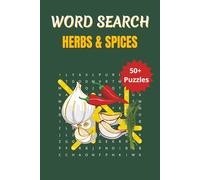 Word Search Herbs and Spices: Aromatic Puzzles Featuring the World’s Most Beloved Herbs and Spices | 6 x 9 inches | 50+ Puzzles, 110 pages