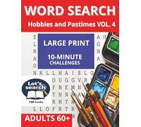 Word Search Hobbies and Pastimes: 60 10-minute challenges for the over 60s, Volume 4 (10-Minute Word Search Challenges for Adults 60+)