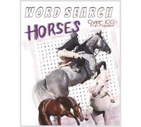 Word Search Horses: Over 100 Fun Puzzles For Equine Lovers
