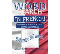 Word Search in FRENCH!: Solve Word Search Puzzles while expanding your French Vocabulary (Language Series)