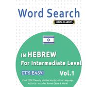 WORD SEARCH IN HEBREW FOR INTERMEDIATE LEVEL - IT’S EASY! VOL.1 - DELTA CLASSICS - FIND 2000 CLEVERLY HIDDEN WORDS: A FUN LANGUAGE ACTIVITY - INCLUDES BONUS GAME & MORE!