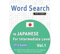 WORD SEARCH IN JAPANESE FOR INTERMEDIATE LEVEL - IT’S EASY! VOL.1 - DELTA CLASSICS - FIND 2000 CLEVERLY HIDDEN WORDS: A FUN LANGUAGE ACTIVITY - INCLUDES BONUS GAME & MORE!