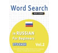 WORD SEARCH IN RUSSIAN FOR BEGINNERS - IT’S EASY! VOL.2 - DELTA CLASSICS - FIND 2000 CLEVERLY HIDDEN WORDS: A FUN LANGUAGE ACTIVITY - INCLUDES BONUS GAME & MORE!