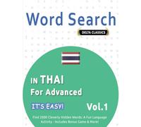 WORD SEARCH IN THAI FOR ADVANCED - IT’S EASY! VOL.1 - DELTA CLASSICS - FIND 2000 CLEVERLY HIDDEN WORDS: A FUN LANGUAGE ACTIVITY - INCLUDES BONUS GAME & MORE!