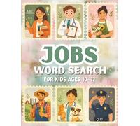 Word Search Jobs for Kids Ages 10-12: 80 Educational Word Search Puzzles About Careers, Occupations, and Professions for Learning, Focus, and ... - Puzzle Adventures for Kids Ages 10-12)