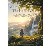 Word Search Journey: The Nature Quest: Mindful Word Search Puzzles for Peace, Presence, and Nature-Inspired Calm