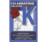 Word Search "K" puzzle book: Word searches with easy to read print about all "K" words - names, animals, sport for Christmas birthdays, anniversary or special occasion. 6 x 9 inches 110 pages